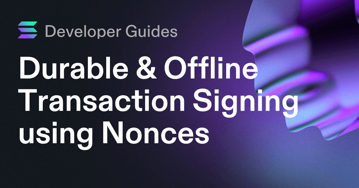 Durable & Offline Transaction Signing using Nonces